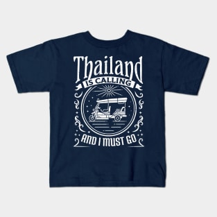 Thailand Is Calling And I Must Go Tuk Tuk Kids T-Shirt